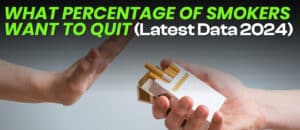 What Percentage of Smokers Want to Quit (Latest Data 2024)